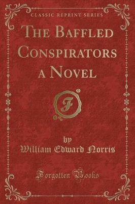 Book cover for The Baffled Conspirators a Novel (Classic Reprint)