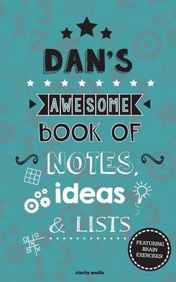 Book cover for Dan's Awesome Book Of Notes, Lists & Ideas