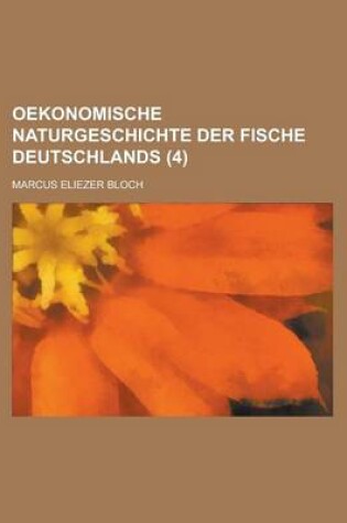 Cover of Oekonomische Naturgeschichte Der Fische Deutschlands (4 )