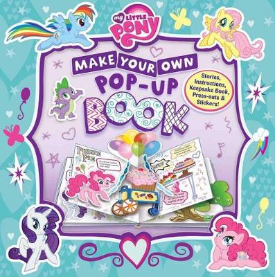 Book cover for My Little Pony: Make Your Own Pop-Up Book