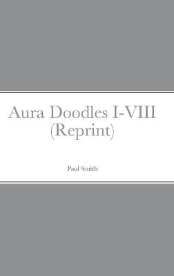 Book cover for Aura Doodles I-VIII (Reprint)