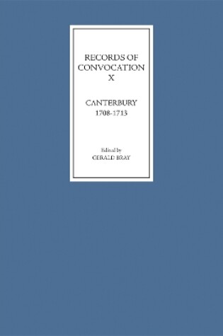 Cover of Records of Convocation X: Canterbury, 1708-1713