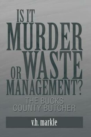 Cover of Is It Murder or Waste Management?