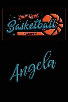 Book cover for Live Love Basketball Forever Angela