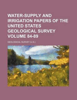 Book cover for Water-Supply and Irrigation Papers of the United States Geological Survey Volume 84-89