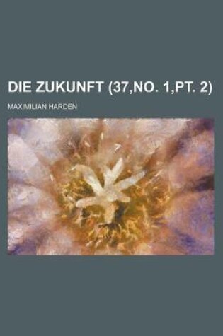 Cover of Die Zukunft (37, No. 1, PT. 2)