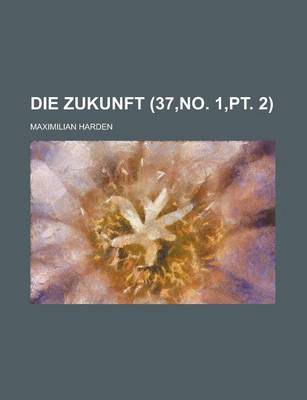 Book cover for Die Zukunft (37, No. 1, PT. 2)