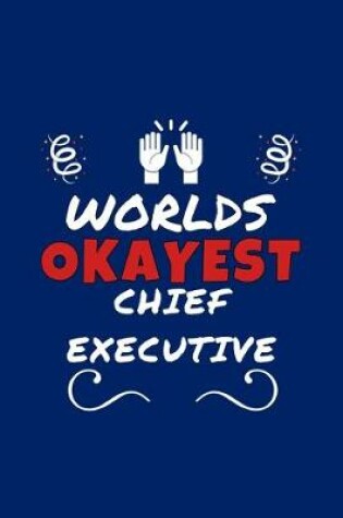 Cover of Worlds Okayest Chief Executive