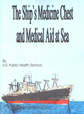 Book cover for The Ship's Medicine Chest and Medical Aid at Sea