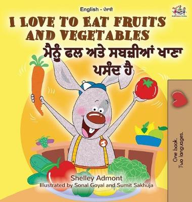Book cover for I Love to Eat Fruits and Vegetables (English Punjabi Bilingual Book - India)