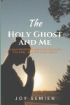 Book cover for The HOLY GHOST AND ME