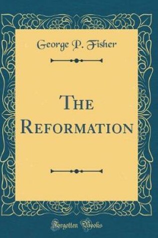 Cover of The Reformation (Classic Reprint)