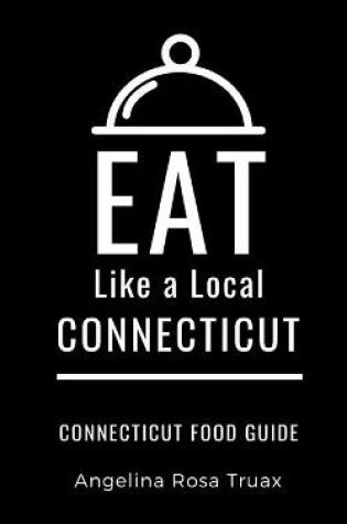 Cover of Eat Like a Local-Connecticut