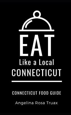 Cover of Eat Like a Local-Connecticut