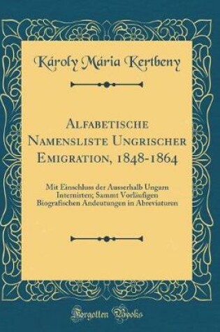 Cover of Alfabetische Namensliste Ungrischer Emigration, 1848-1864