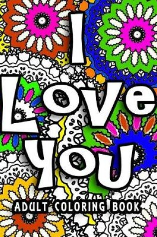 Cover of I Love You Adult Coloring Book