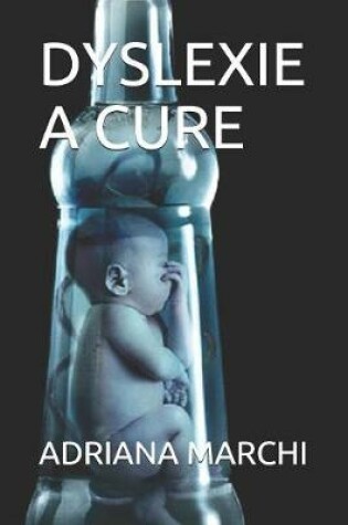 Cover of Dyslexie a Cure
