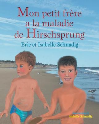 Cover of Mon petit frère a la maladie de Hirschsprung