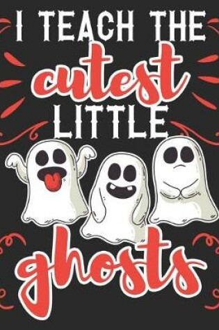 Cover of I Teach The Cutest Little Ghosts