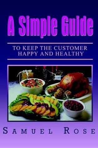 Cover of A Simple Guide to Keep the Customer Happy and Healthy