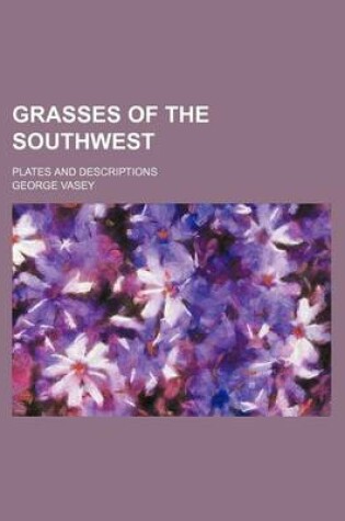 Cover of Grasses of the Southwest; Plates and Descriptions