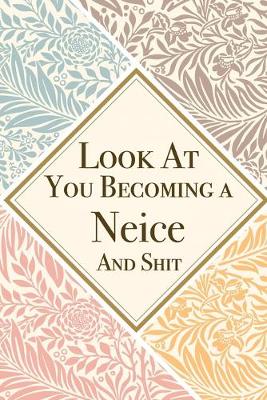 Book cover for Look At You Becoming a Neice And Shit