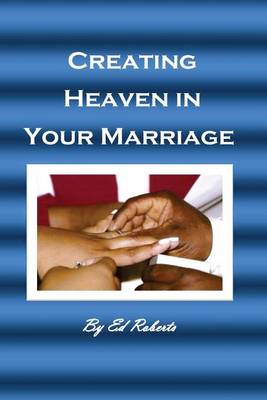 Book cover for Creating Heaven in Your Marriage