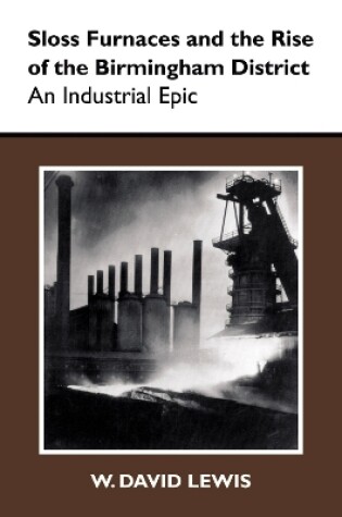 Cover of Sloss Furnaces and the Rise of the Birmingham District