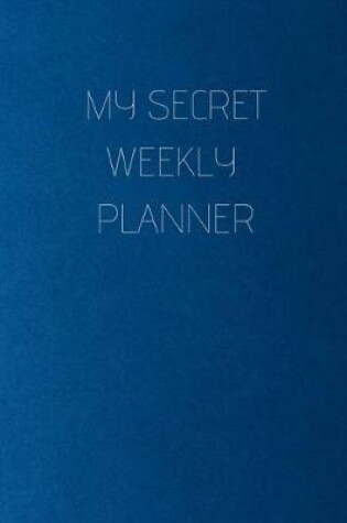 Cover of My Secret Weekly Planner