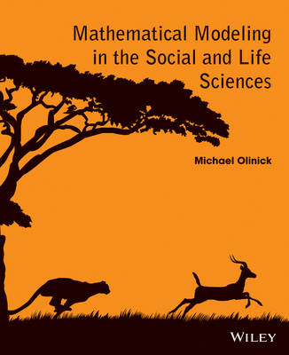 Book cover for Mathematical Modeling in The Social and Life Sciences