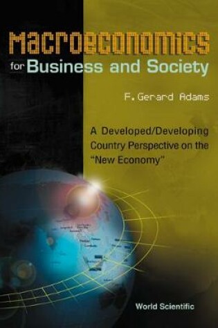 Cover of Macroeconomics For Business And Society: A Developed/developing Country Perspective On The "New Economy"