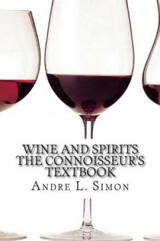 Cover of Wine And Spirits The Connoisseur's Textbook