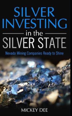 Cover of Silver Investing in the Silver State