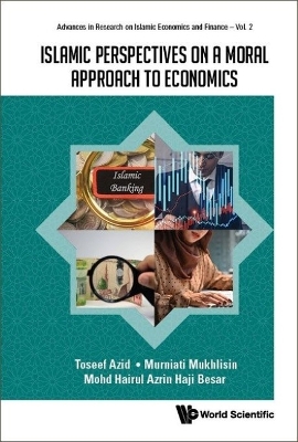 Book cover for Islamic Perspectives On A Moral Approach To Economics