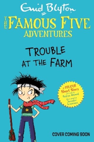 Cover of Famous Five Colour Short Stories: Trouble at the Farm