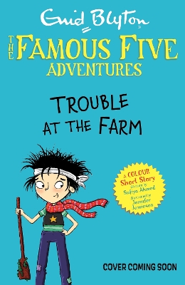 Book cover for Famous Five Colour Short Stories: Trouble at the Farm