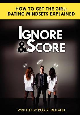 Book cover for How to Get the Girl - Ignore and Score