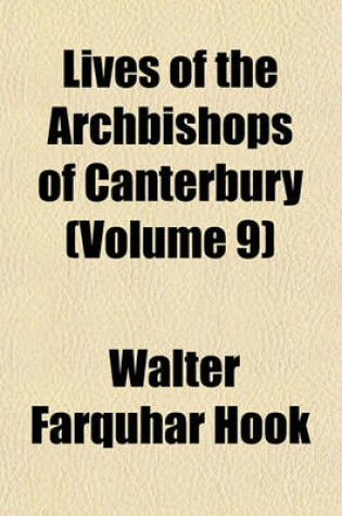 Cover of Lives of the Archbishops of Canterbury (Volume 9)