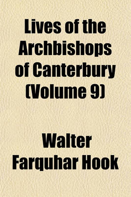 Book cover for Lives of the Archbishops of Canterbury (Volume 9)