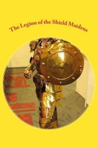 Cover of The Legion of the Shield Maidens