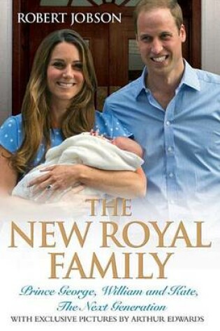 Cover of New Royal Family, The: Prince George, William and Kate, the Next Generation