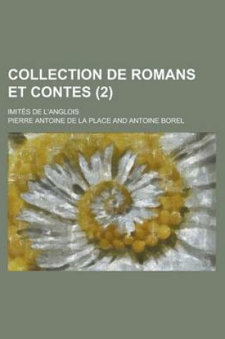Cover of Collection de Romans Et Contes; Imites de L'Anglois (2 )