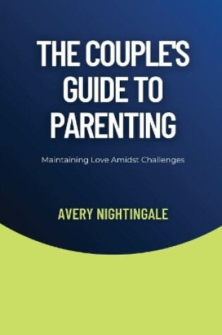 Cover of The Couple's Guide to Parenting