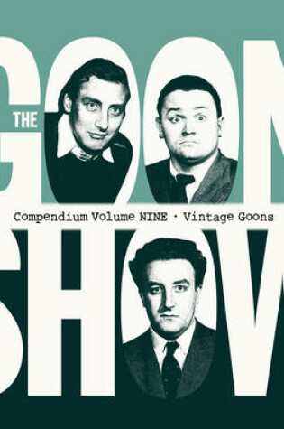 Cover of The Goon Show Compendium Volume Nine: Vintage Goons