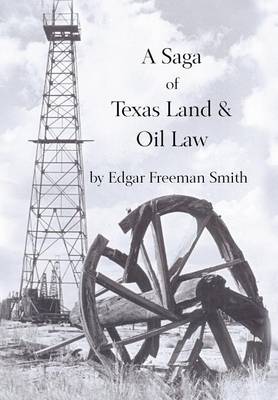 Book cover for A Saga of Texas Land and Oil Law