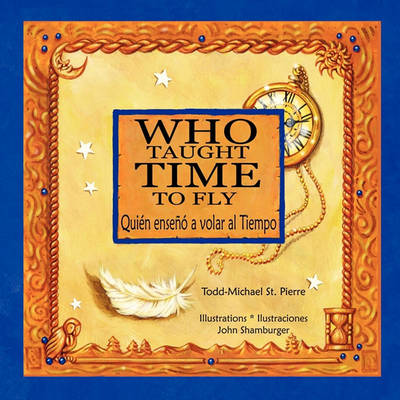 Book cover for Who Taught Time to Fly * Quien Enseno a Volar Al Tiempo