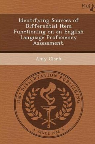 Cover of Identifying Sources of Differential Item Functioning on an English Language Proficiency Assessment