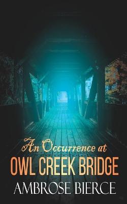 Book cover for An Occurrence at Owl Creek Bridge