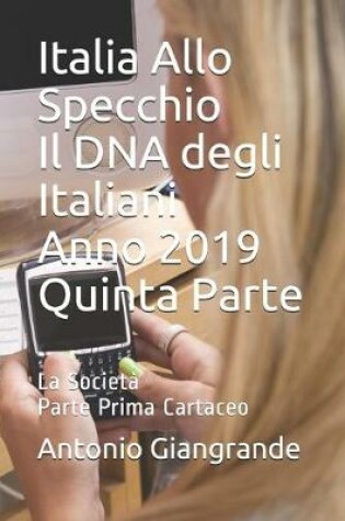 Cover of Italia Allo Specchio Il DNA degli Italiani Anno 2019 Quinta Parte