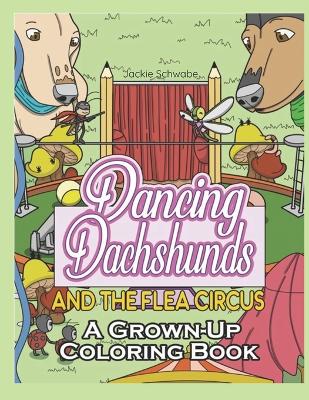 Book cover for Dancing Dachshunds Doggos and the Flea Circus